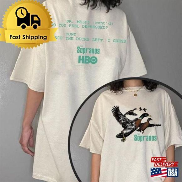 Tops - Ducks The Sopranos Shirt Dr Melfi Do You Feel Depressed Tony Since 2 Sided Shirt